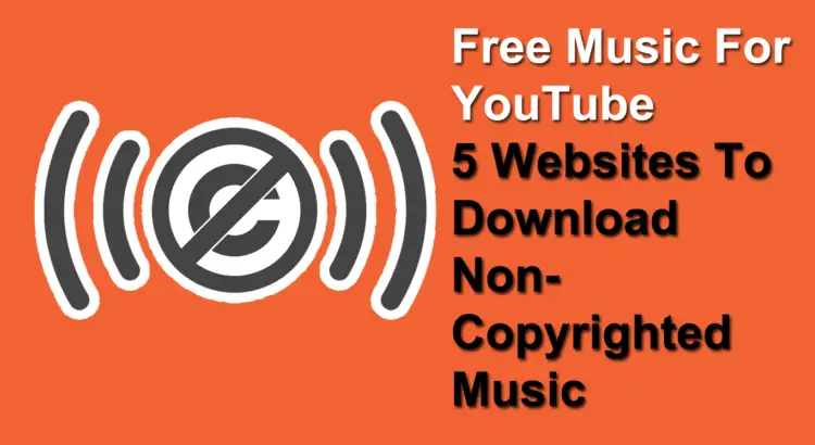 Non Copyrighted Music For YouTube - 5 Best Website For Free Music ...