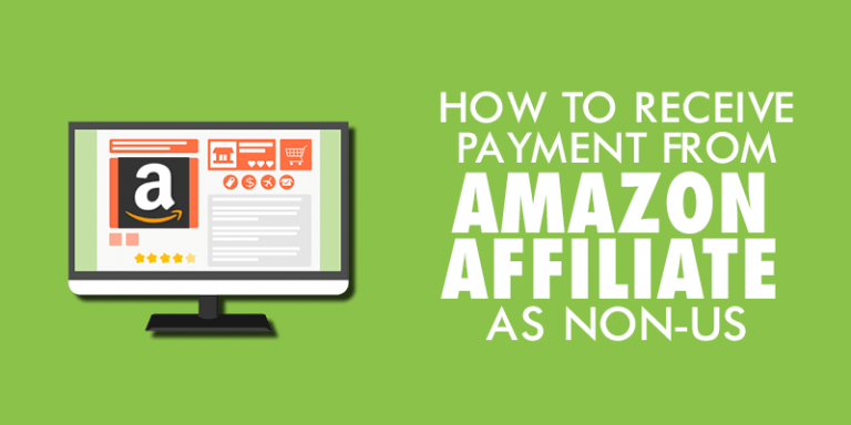 Receive Payment From Amazon Affiliate As Non-US