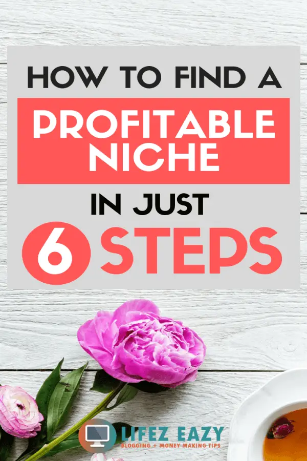 How to find a Profitable niche - Before starting a blog, you need to do certain research in order to find a profitable niche that has a better potential to make money online. To make things easy, check out the steps mentioned in this article which will guide you to find a profitable niche in just 6 steps that have better potential to make a steady income. #findaniche #blogging