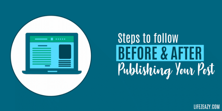 Steps To Do Before & After Publishing a Blog Post