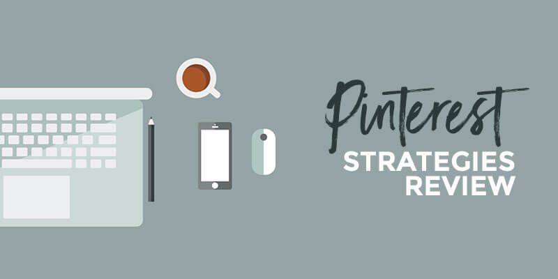 Pinterest Strategies Review