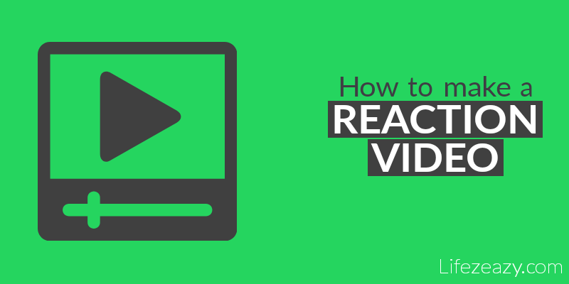 How to make reaction videos