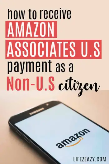 How To Receive Payment From Amazon Associates As Non Us Citizen 2021 Lifez Eazy