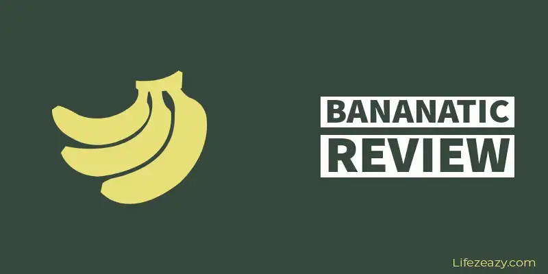 Bananatic review
